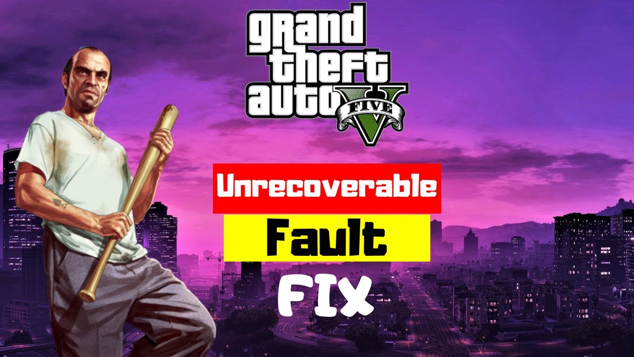 unrecoverable fault gta 5 fix